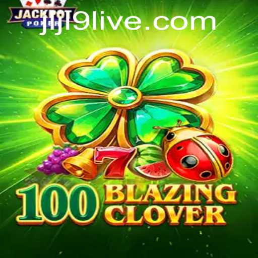 100BlazingClover: The Ultimate Gaming Experience